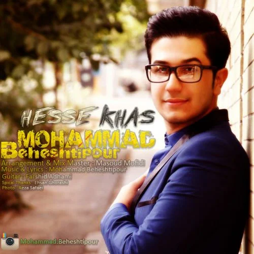دانلود آهنگ Mohammad Beheshtipour – Hesse Khas